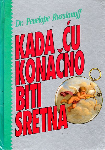 KADA ĆU KONAČNO BITI SRETNA
