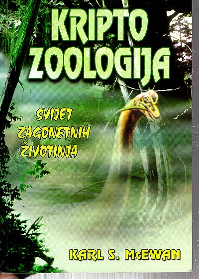 KRIPTOZOOLOGIJA SVIJET ZAGONETNIH ŽIVOTINJA