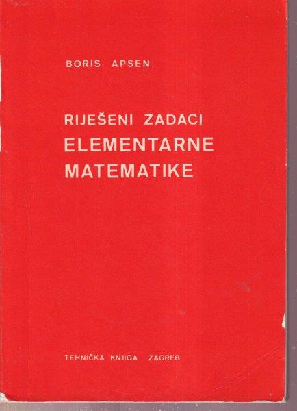 RIJEŠENI ZADACI ELEMENTARNE MATEMATIKE uz repetitorij elementarne matematike