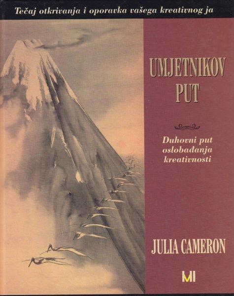 UMJETNIKOV PUT Duhovni put osobađanja kreativnosti