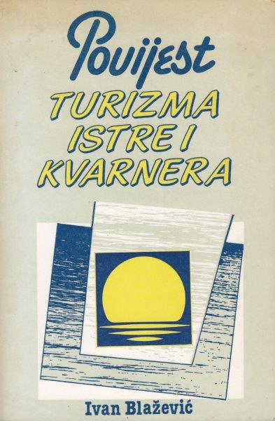 POVIJEST TURIZMA ISTRE I KVARNERA