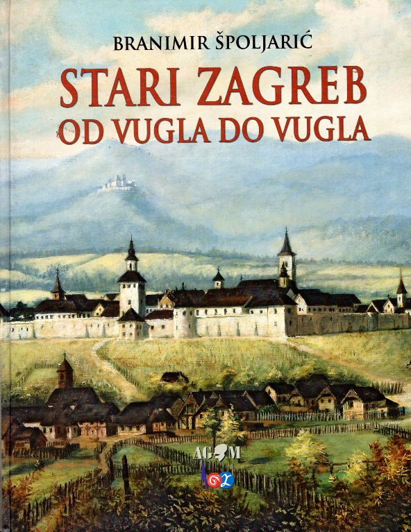 STARI ZAGREB - OD VUGLA DO VUGLA
