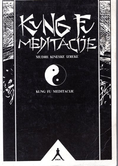 KUNG FU MEDITACIJE MUDRE KINESKE IZREKE