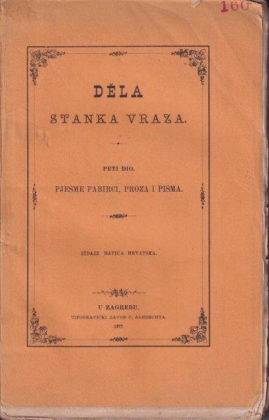 DELA STANKA VRAZA - PESME PABIRCI PROZA I PISMA (PETI DIO)