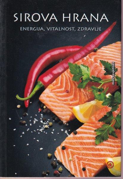 SIROVA HRANA ENERGIJA, VITALNOST , ZDRAVLJE