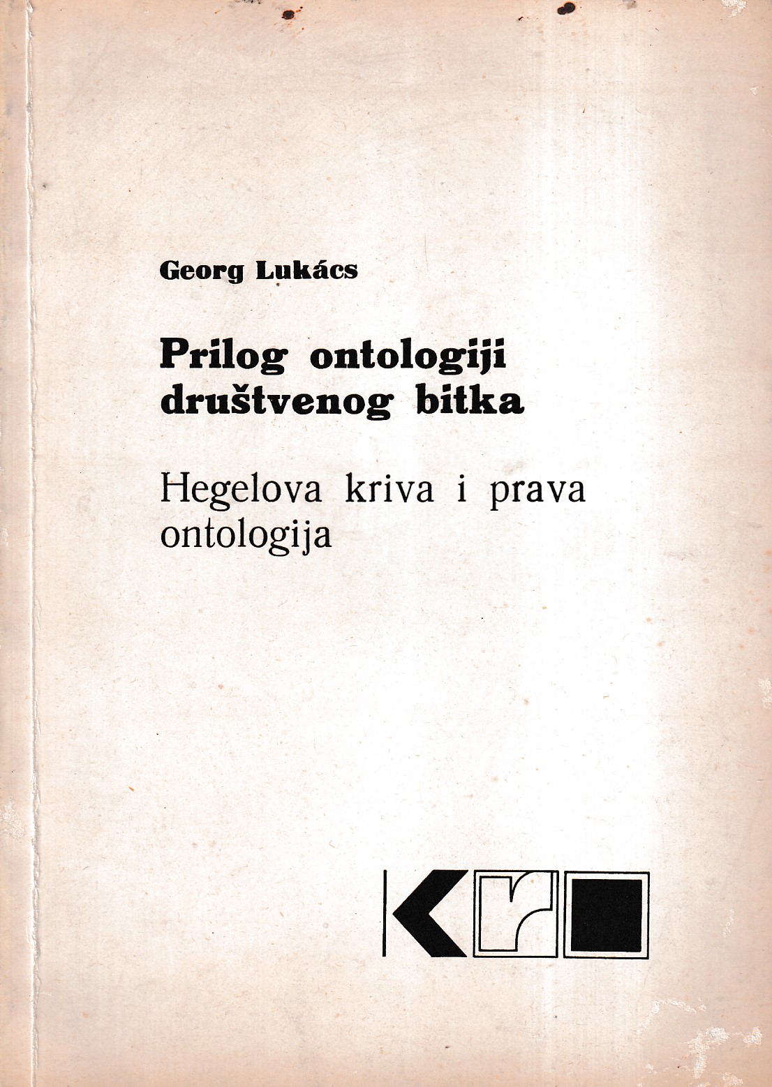 PRILOG ONTOLOGIJI DRUŠTVENOG BITKA / HEGELOVA KRIVA I PRAVA ONTOLOGIJA