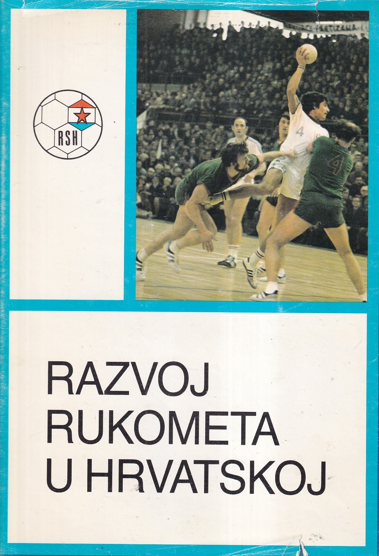 RAZVOJ RUKOMETA U HRVATSKOJ