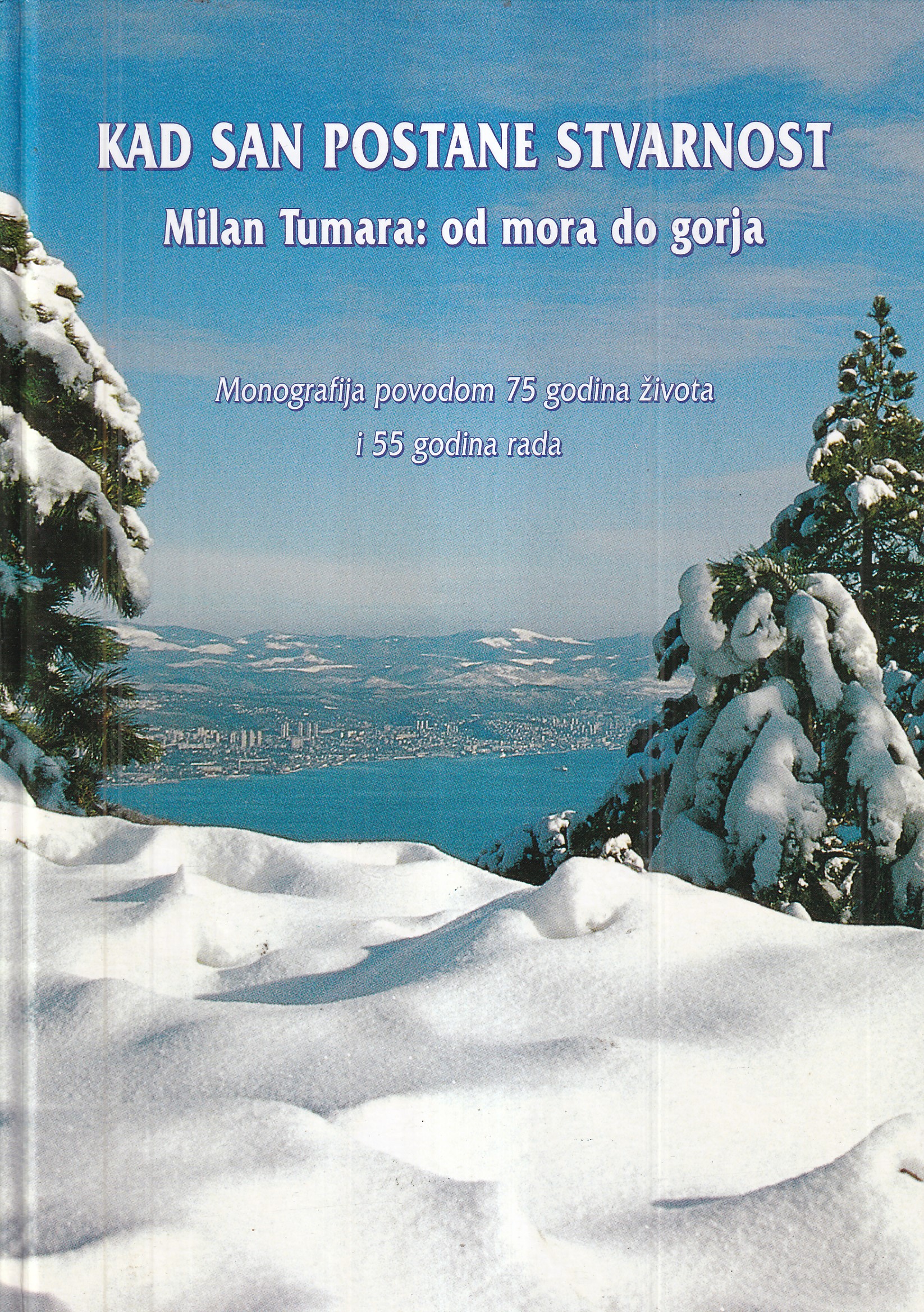 KAD SAN POSTANE STVARNOST / MILAN TUMARA: OD MORA DO GORJA