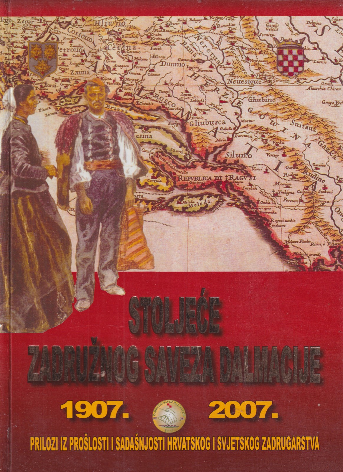 STOLJEĆE ZADRUŽNOG SAVEZA DALMACIJE 1907-2007