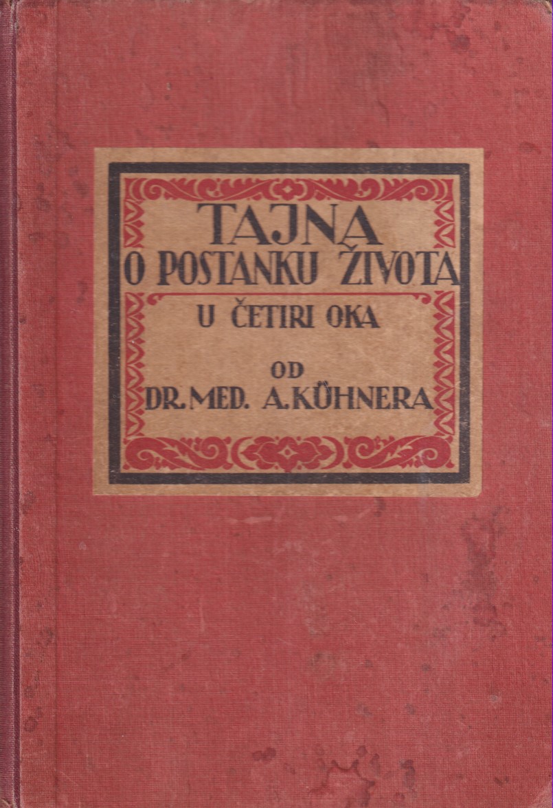 TAJNA O POSTANKU ŽIVOTA U ČETIRI OKA OD DR. MED. A. KÜHNERA