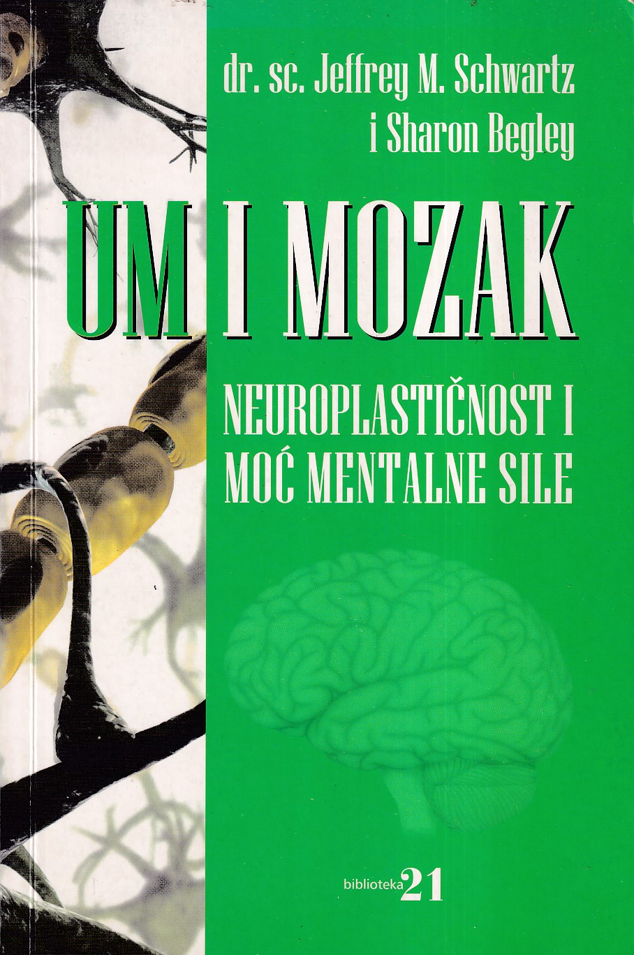 UM I MOZAK / NEUROPLASTIČNOST I MOĆ MENTALNE SILE
